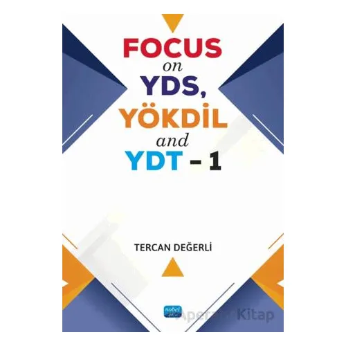 Focus On YDS, YÖKDİL and YDT-1 - Tercan Değerli - Nobel Akademik Yayıncılık