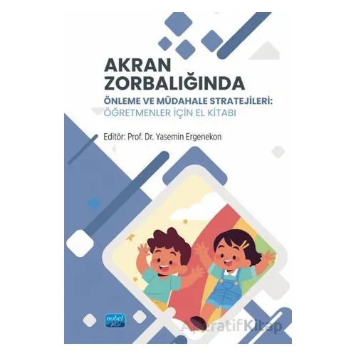 Akran Zorbalığında Önlem ve Müdahale Stratejileri - Gizem Ergin - Nobel Akademik Yayıncılık