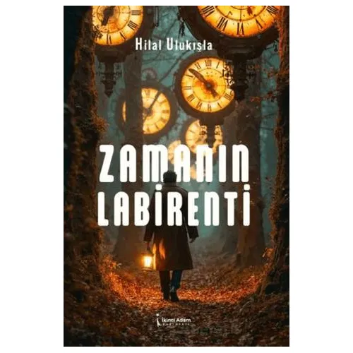 Zamanın Labirenti - Hilal Ulukışla - İkinci Adam Yayınları