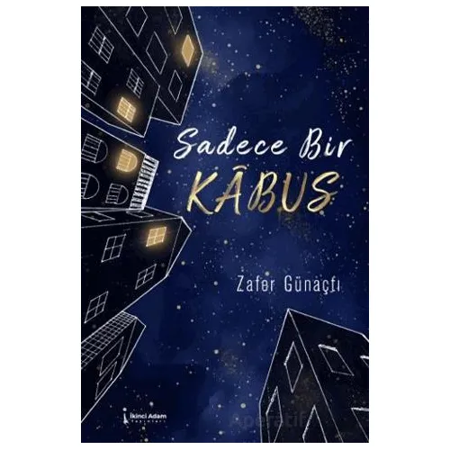 Sadece Bir Kabus - Zafer Günaçtı - İkinci Adam Yayınları