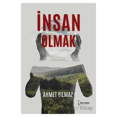 İnsan Olmak - Ahmet Yılmaz - İkinci Adam Yayınları