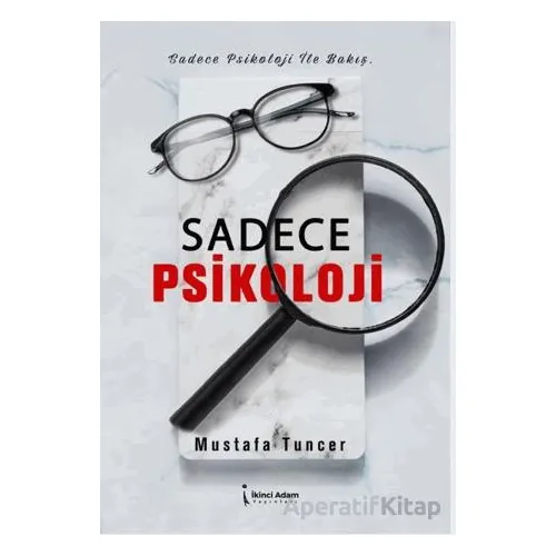 Sadece Psikoloji - Mustafa Tuncer - İkinci Adam Yayınları
