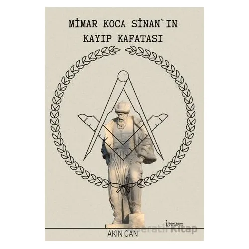 Mimar Koca Sinanın Kayıp Kafatası - Akın Can - İkinci Adam Yayınları