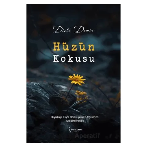 Hüzün Kokusu - Dicle Demir - İkinci Adam Yayınları