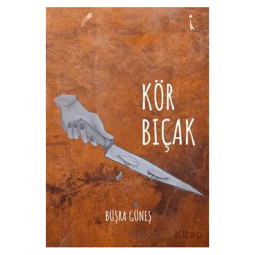Kör Bıçak - Büşra Güneş - İkinci Adam Yayınları