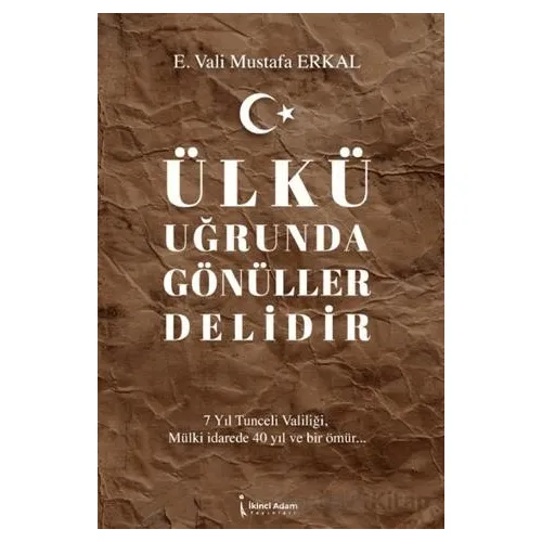 Ülkü Uğrunda Gönüller Delidir - Mustafa Erkal - İkinci Adam Yayınları