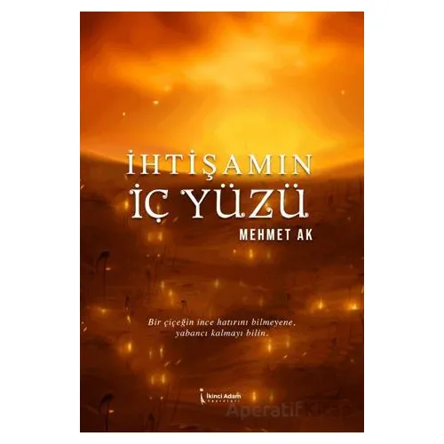 İhtişamın İç Yüzü - Mehmet Ak - İkinci Adam Yayınları