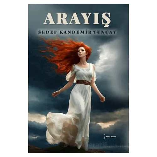 Arayış - Sedef Kandemir Tunçay - İkinci Adam Yayınları