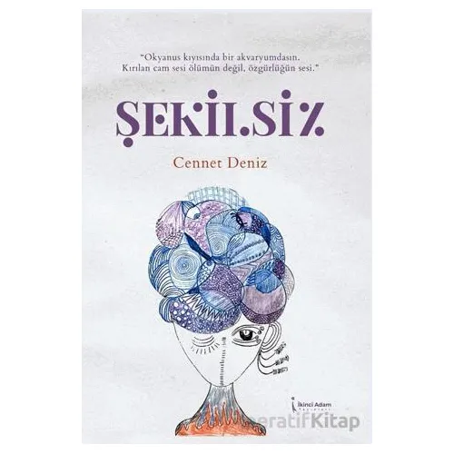 Şekilsiz - Cennet Deniz - İkinci Adam Yayınları