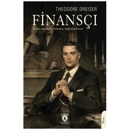 Finansçı - Theodore Dreiser - Dorlion Yayınları