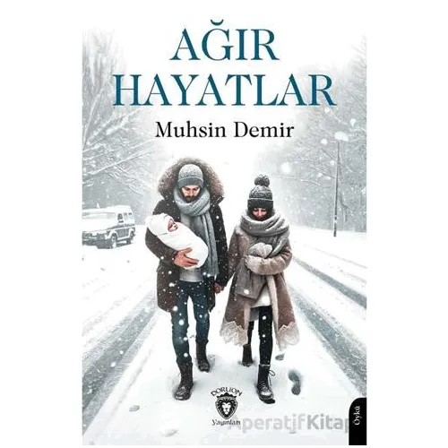 Ağır Hayatlar - Muhsin Demir - Dorlion Yayınları