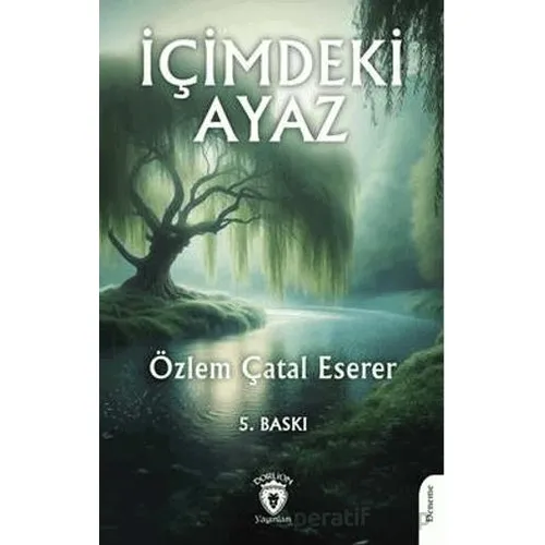İçimizdeki Ayaz - Özlem Çatal Eserer - Dorlion Yayınları