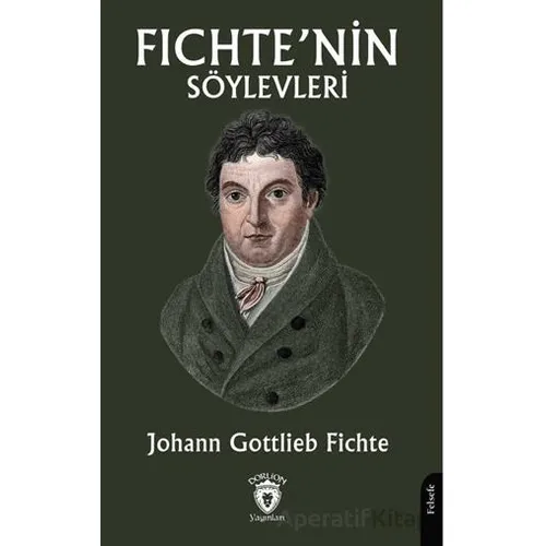 Fichte’nin Söylevleri - Johann Gottlieb Fichte - Dorlion Yayınları