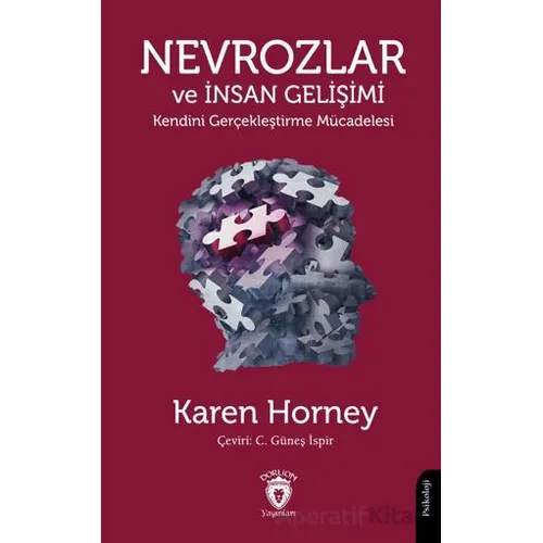 Nevrozlar ve İnsan Gelişimi Kendini Gerçekleştirme Mücadelesi - Karen Horney - Dorlion Yayınları
