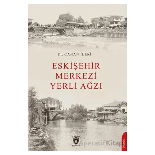 Eskişehir Merkezi Yerli Ağzı - Canan İleri - Dorlion Yayınları