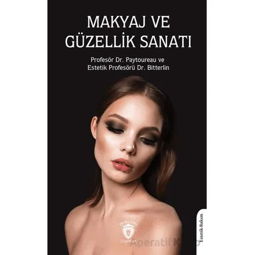 Makyaj ve Güzellik Sanatı - Paytoureau - Dorlion Yayınları