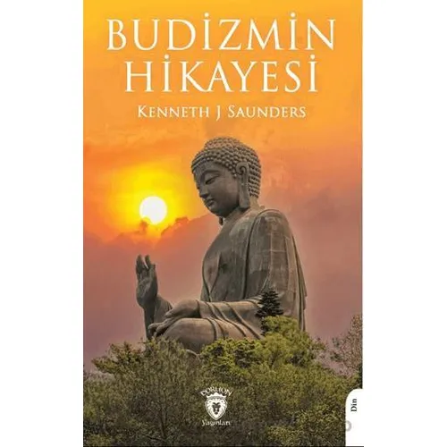 Budizmin Hikayesi - Kenneth J Saunders - Dorlion Yayınları