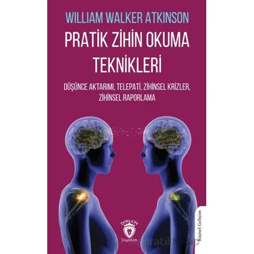 Pratik Zihin Okuma Teknikleri Düşünce Aktarımı, Telepati, Zihinsel Krizler, Zihinsel Raporlama