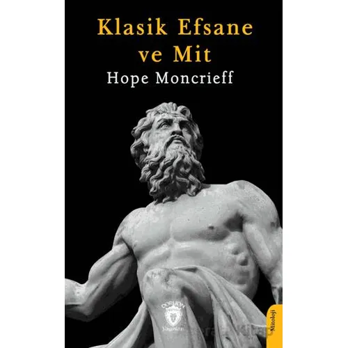 Klasik Efsane ve Mit - Hope Moncrieff - Dorlion Yayınları