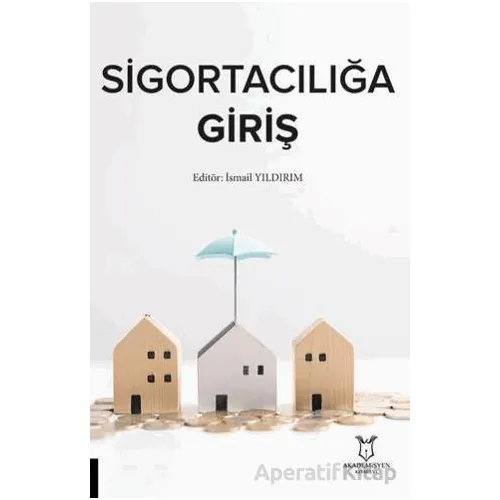 Sigortacılığa Giriş - Kolektif - Akademisyen Kitabevi