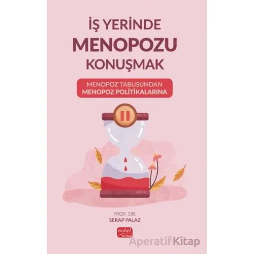 İş Yerinde Menopozu Konuşmak: Menopoz Tabusundan Menopoz Politikalarına