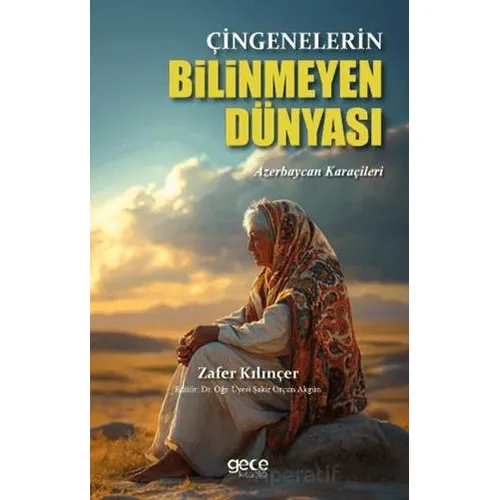 Çingenelerin Bilinmeyen Dünyası - Zafer Kılınçer - Gece Kitaplığı