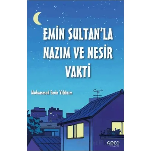 Emin Sultan’la Nazım ve Nesir Vakti - Muhammed Emin Yıldırım - Gece Kitaplığı