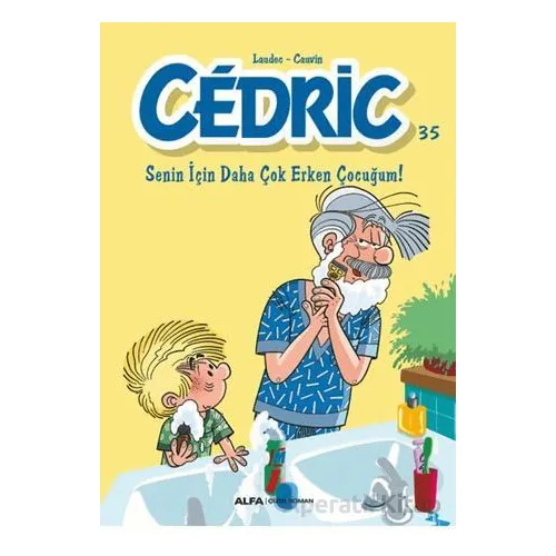 Cedric 35 - Senin İçin Daha Çok Erken Çocuğum! - Kolektif - Alfa Yayınları