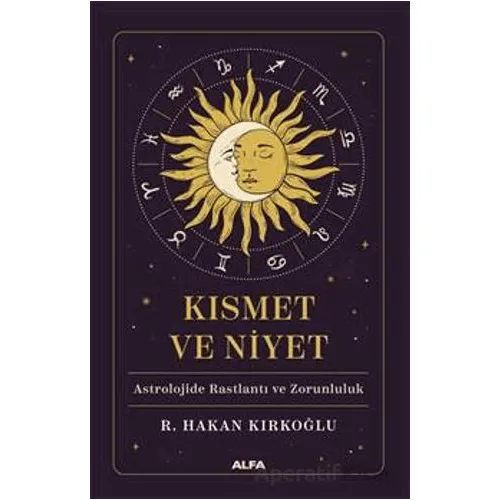 Kısmet ve Niyet - R. Hakan Kırkoğlu - Alfa Yayınları