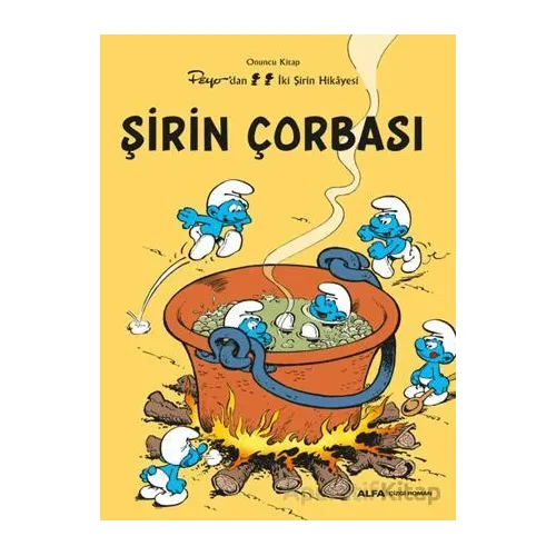 Şirin Çorbası - Kolektif - Alfa Yayınları