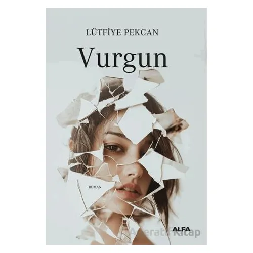 Vurgun - Lütfiye Pekcan - Alfa Yayınları