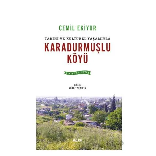 Karadurmuşlu Köyü - Cemil Ekiyor - Alfa Yayınları