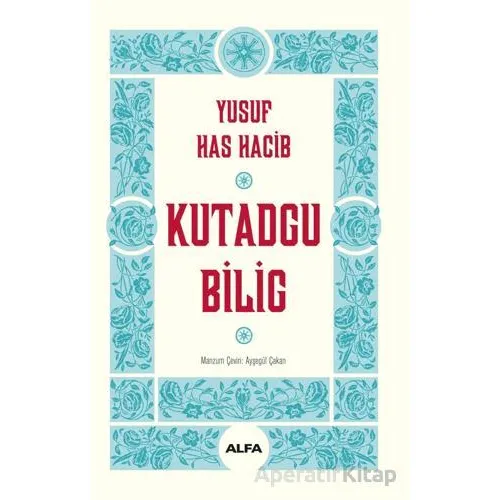 Kutadgu Bilig - Yusuf Has Hacib - Alfa Yayınları