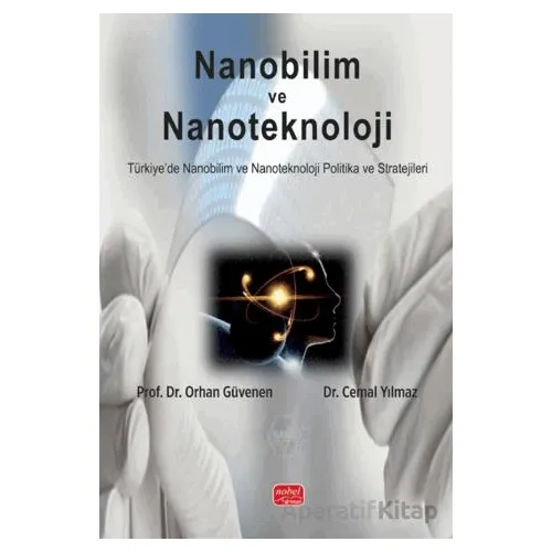 Nanobilim ve Nanoteknoloji - Orhan Güvenen - Nobel Bilimsel Eserler