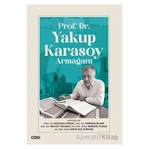 Prof. Dr.Yakup Karasoy Armağanı - Kolektif - Çizgi Kitabevi Yayınları