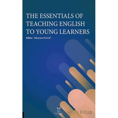 The Essentials of Teaching English to Young Learners - Kolektif - Akademisyen Kitabevi