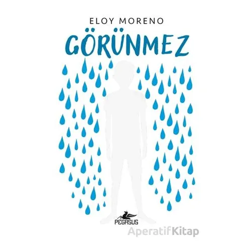 Görünmez - Eloy Moreno - Pegasus Yayınları