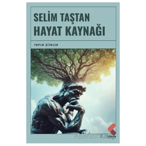 Hayat Kaynağı - Selim Taştan - Klaros Yayınları