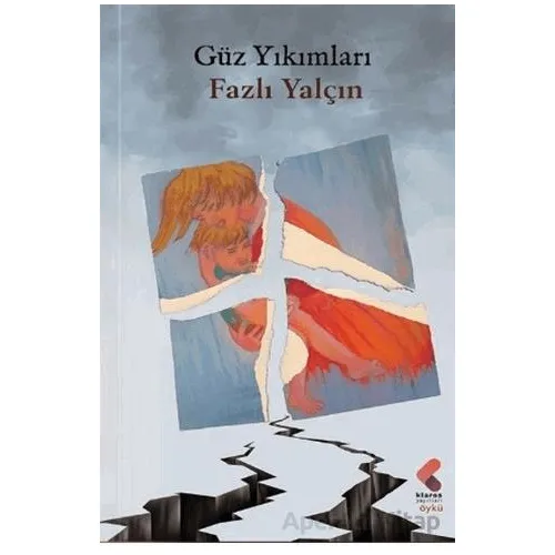 Güz Yıkımları - Fazlı Yalçın - Klaros Yayınları