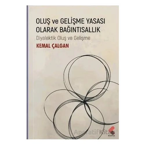 Oluş ve Gelişme Yasası Olarak Bağıntısallık - Kemal Çalgan - Klaros Yayınları
