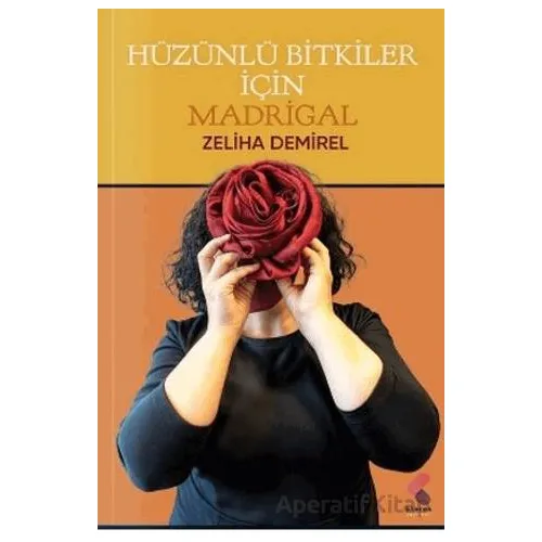 Hüzünlü Bitkiler İçin Madrigal - Zeliha Demirel - Klaros Yayınları