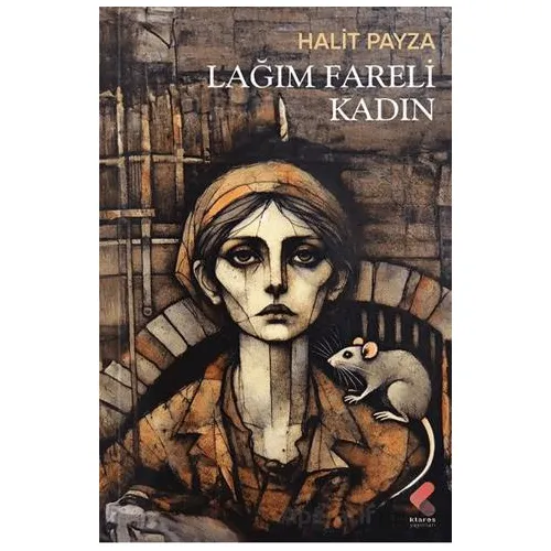 Lağım Fareli Kadın - Halit Payza - Klaros Yayınları