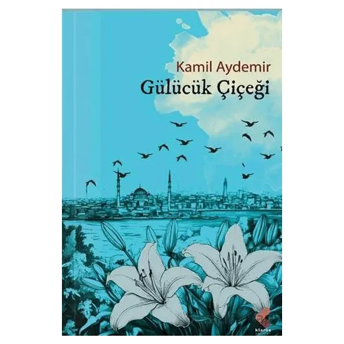 Gülücük Çiçeği - Kamil Aydemir - Klaros Yayınları