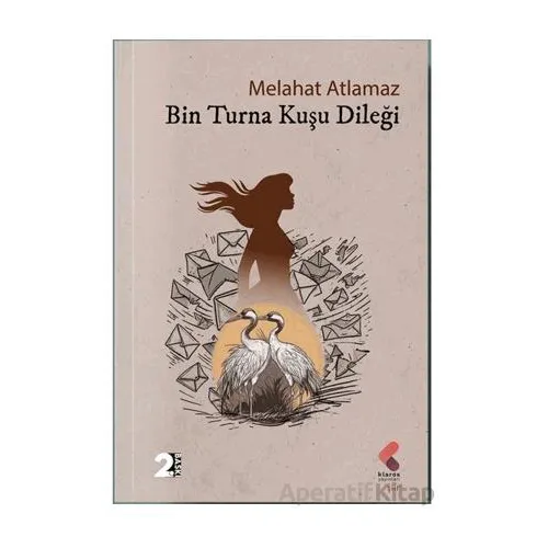 Bin Turna Kuşu Dileği - Melahat Atlamaz - Klaros Yayınları