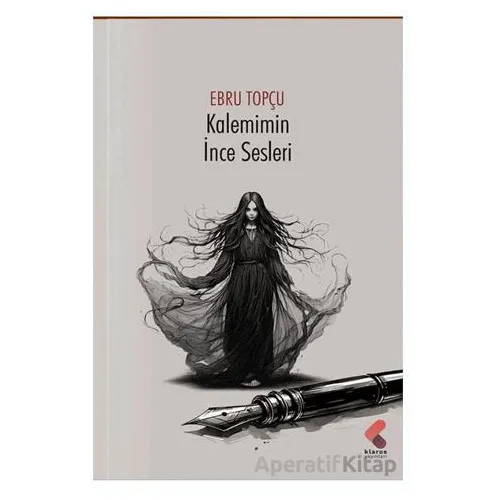 Kalemimin İnce Sesleri - Ebru Topçu - Klaros Yayınları