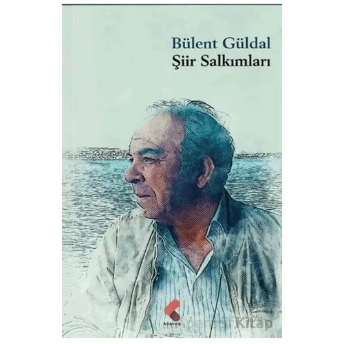 Şiir Salkımları - Bülent Güldal - Klaros Yayınları