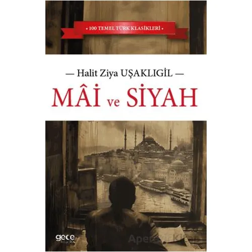 Mâi ve Siyah - Halid Ziya Uşaklıgil - Gece Kitaplığı