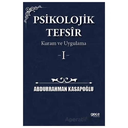 Psikolojik Tefsîr Kuram ve Uygulama 1 - Abdurrahman Kasapoğlu - Gece Kitaplığı