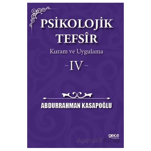 Psikolojik Tefsîr Kuram ve Uygulama 4 - Abdurrahman Kasapoğlu - Gece Kitaplığı