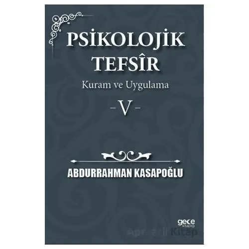 Psikolojik Tefsîr Kuram ve Uygulama 5 - Abdurrahman Kasapoğlu - Gece Kitaplığı